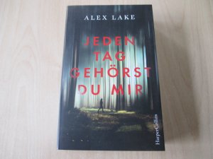 gebrauchtes Buch – Alex Lake – Jeden Tag gehörst du mir