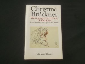 gebrauchtes Buch – Christine Brückner – Ungehaltene Reden ungehaltener Frauen - "Wenn du geredet hättest, Desdemona !"  (Katharina von Bora, Gudrun Ensslin - RAF)