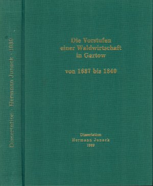 Die Vorstufen einer Waldwirtschaft in Gartow von 1687 bis 1840