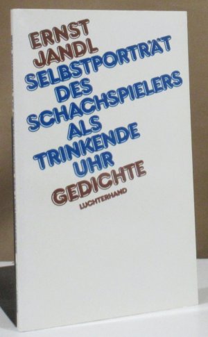 Selbstporträt des Schachspielers als trinkende Uhr. Gedichte.