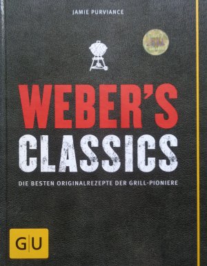 gebrauchtes Buch – Jamie Purviance – Weber's Classics - Die besten Originalrezepte der Grill-Pioniere