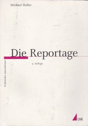 gebrauchtes Buch – Michael Haller – Die Reportage