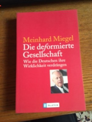 gebrauchtes Buch – Miegel, Meinhard 122 – Die deformierte Gesellschaft - Wie die Deutschen ihre Wirklichkeit verdrängen  122