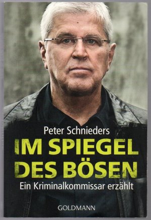 gebrauchtes Buch – Schnieders, Peter; Sellin – Im Spiegel des Bösen - Ein Kriminalkommissar erzählt