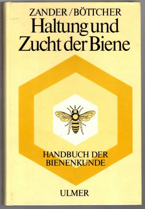 Haltung und Zucht der Biene * Handbuch der Bienenkunde