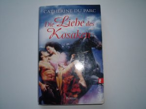 gebrauchtes Buch – Parc, Catherine du – Die Liebe des Kosaken