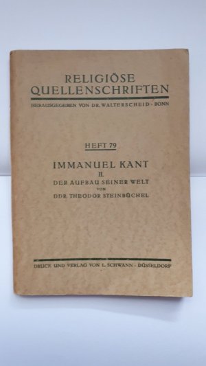 Immanuel Kant II: Der Aufbau seiner Welt -  Religiöse Quellenschriften