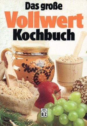 gebrauchtes Buch – Margaretha Plinke – Das grosse Vollwert-Kochbuch.