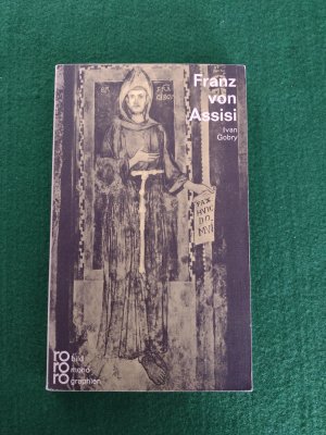 Franz von Assisi. In Selbstzeugnissen und Bilddokumenten.