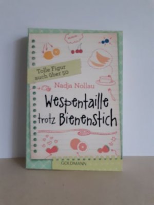 gebrauchtes Buch – Nadja Nollau – Wespentaille trotz Bienenstich - Tolle Figur auch über 50