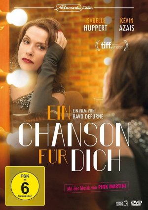 neuer Film – Bavo Defurne – Ein Chanson für Dich. Frankreich 2016. Ein Film von Bavo Defurne (mit u.a. Isabelle Huppert u.v.a.)