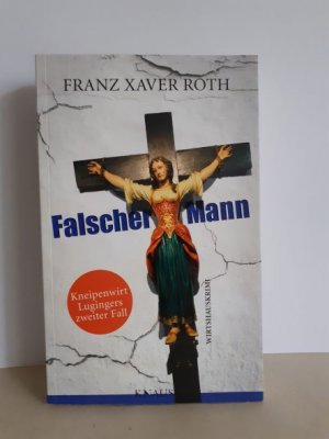 gebrauchtes Buch – Roth, Franz Xaver – Falscher Mann - Wirtshauskrimi