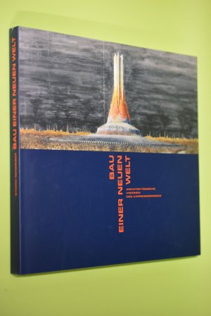 gebrauchtes Buch – Stamm, Rainer  – Der Bau einer neuen Welt : architektonische Visionen des Expressionismus ; [anläßlich der Ausstellung Bau einer Neuen Welt. Architektonische Visionen des Expressionismus ; Kunstsammlungen Böttcherstraße, Bremen, 23.3. - 8.6.2003 ; Bauhaus-Archiv, Museum für Gestaltung, Berlin, 16.7. - 15.9.2003]. Rainer Stamm/Daniel Schreiber (Hg.). [In Zusammenarbeit mit der Stiftung Archiv der Akademie der Künste, Abteilung Baukunst, Berlin]