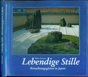 Lebendige Stille: Betrachtungsgärten in Japan.