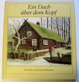 Ein Dach über dem Kopf - Von alten und neuen Häusern - DDR Kinderbuch