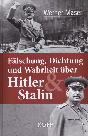 gebrauchtes Buch – Werner Maser – Fälschung, Dichtung und Wahrheit über Hitler und Stalin Gebundene Ausgabe