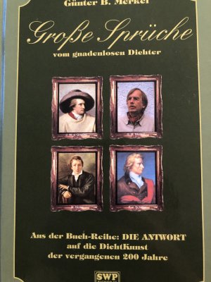 Die Antwort auf die DichtKunst der vergangenen 200 Jahre / Große Sprüche - vom gnadenlosen Dichter