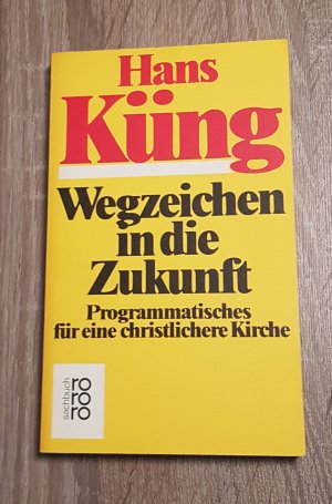 Wegzeichen in die Zukunft Programmatisches für eine christlichere Kirche