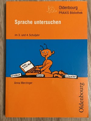 Oldenbourg Praxis Bibliothek / Sprache untersuchen - Für das 3. und 4. Schuljahr - Neue Unterrichtsmodelle und Arbeitsblätter - Band 245