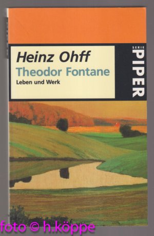 gebrauchtes Buch – Heinz Ohff – Theodor Fontane : Leben und Werk. Piper ; 2657