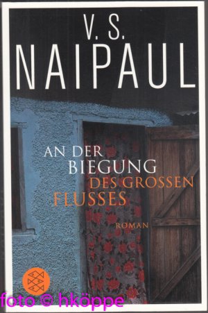 gebrauchtes Buch – Naipaul, V. S – An der Biegung des großen Flusses : Roman. Fischer ; 19016