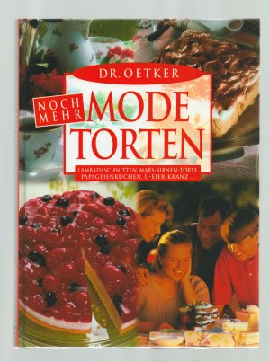 gebrauchtes Buch – Dr Oetker – Noch mehr Modetorten/LAMBADASCHNITTEN, MARS-BIRNEN-TORTE, PAPAGEIENKUCHEN, Ü-EIER-KRANZ ...