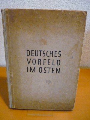 Deutsches Vorfeld im Osten. Bildbuch über das Generalgouvernement