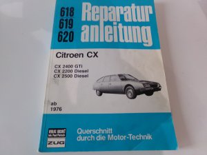 Reparaturanleitung Citroen CX ab 1976 CX 2400 GTi * CX 2200 & CX 2500 Diesel