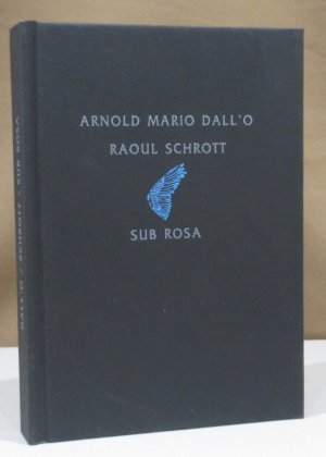 gebrauchtes Buch – Schrott, Raoul und Arnold Mario Dall'o – Sub Rosa. Übersetzung von Valentina di Rosa.