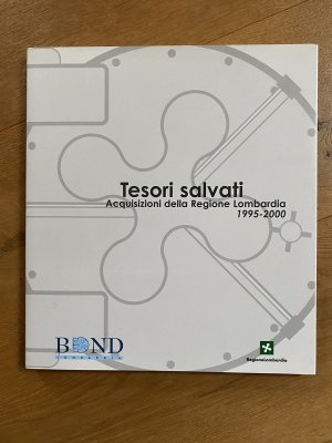 Tesori salvati ACQUSIZIONI DELLA REGIONE LOMBARDIA 1995-2000