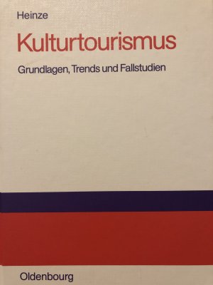 gebrauchtes Buch – Thomas Heinze – Kulturtourismus - Grundlagen, Trends und Fallstudien