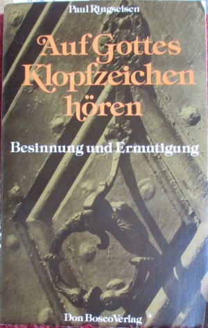 Auf Gottes Klopfzeichen hören.  Besinnung und Ermutigung