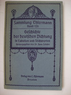 Geschichte der deutschen Dichtung in Tabellen und Stichworten. Mit Hinweisen auf die geschichtliche und kulturgeschichtliche Gesamtentwicklung und auf die Dichtung anderer Völker