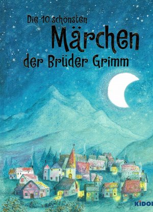 Die 10 schönsten Märchen der Brüder Grimm