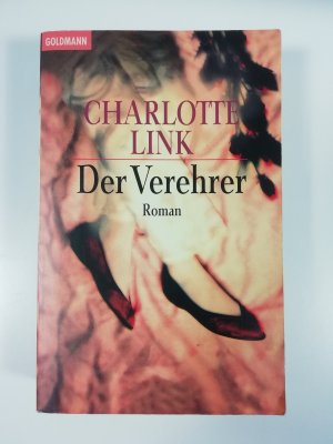 gebrauchtes Buch – Charlotte Link – Der Verehrer