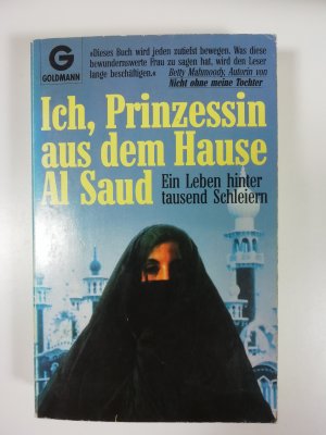 gebrauchtes Buch – Sasson, Jean P – Ich, Prinzessin aus dem Hause Al Saud - Ein Leben hinter tausend Schleiern