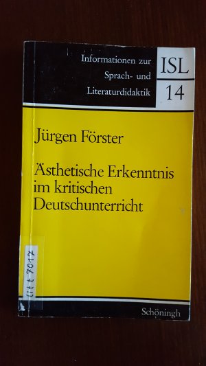 Ästhetische Erkenntnis im kritischen Deutschunterricht - Informationen zur Sprach- und Literaturdidaktik