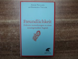 gebrauchtes Buch – Phillips, Adam; Taylor – Freundlichkeit - Diskrete Anmerkungen zu einer unzeitgemäßen Tugend.