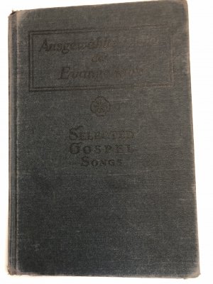 Ausgewählte Lieder des Evangeliums. Selected Gospel Songs. Eine Liedersammlung mit deutschem und englischem Text für Sonntagsschulen, ...