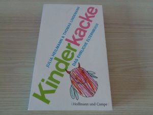 gebrauchtes Buch – Heilmann, Julia; Lindemann – Kinderkacke - Das ehrliche Elternbuch