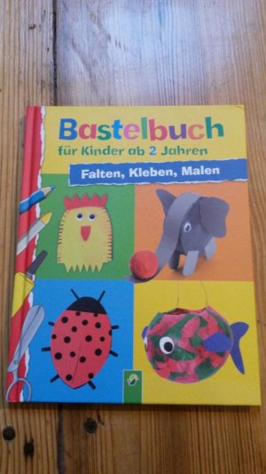 gebrauchtes Buch – Elisabeth Holzapfel – Bastelbuch für Kinder ab 2 Jahren - Falten, Kleben, Malen