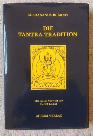 Die Tantra-Tradition. Mit einem Vorwort von Detlef-I. Lauf