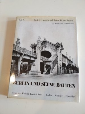 Berlin und seine Bauten Teil X, Band B: Anlagen und Bauten für den Verkehr (1) Städtischer Nahverkehr