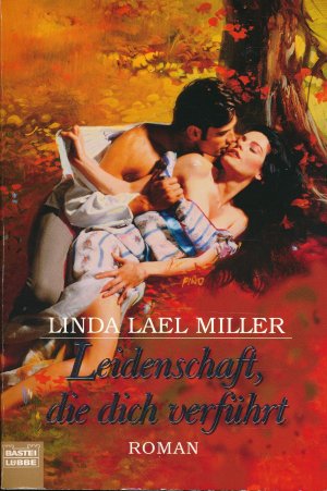 gebrauchtes Buch – Miller, Linda Lael – Leidenschaft, die dich verführt