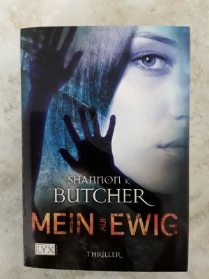 gebrauchtes Buch – Butcher, Shannon K – Mein auf ewig