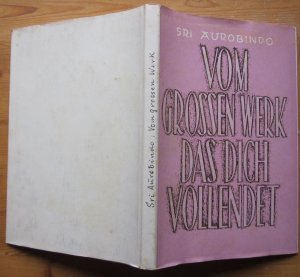 Vom großen Werk das dich vollendet., Deutsch von Jobst Mühling.
