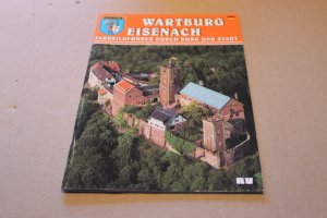 Wartburg - Eisenach. Farbbildführer durch Burg und Stadt