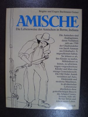 Amische. Die Lebensweise der Amischen in Berne, Indiana. Eine Monographie