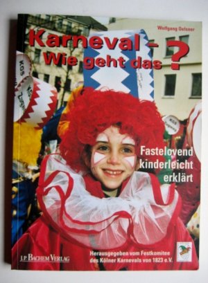 gebrauchtes Buch – Wolfgang Oelsner – Karneval - Wie geht das? - Fastelovend kinderleicht erklärt