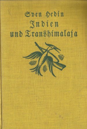 Indien und Transhimalaja (enthält: Zu Land nach Indien, Reisen u. Abenteuer Bd. 8 / Transhimalaja, Reisen u. Abenteuer Bd. 2)